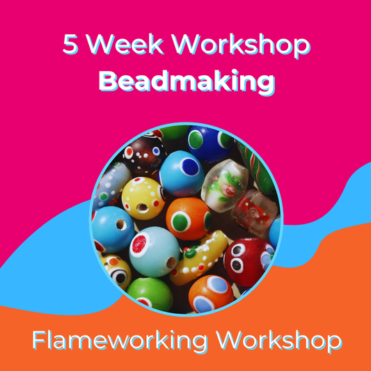 5 Week Beadmaking Workshop Starts April 24, 2025