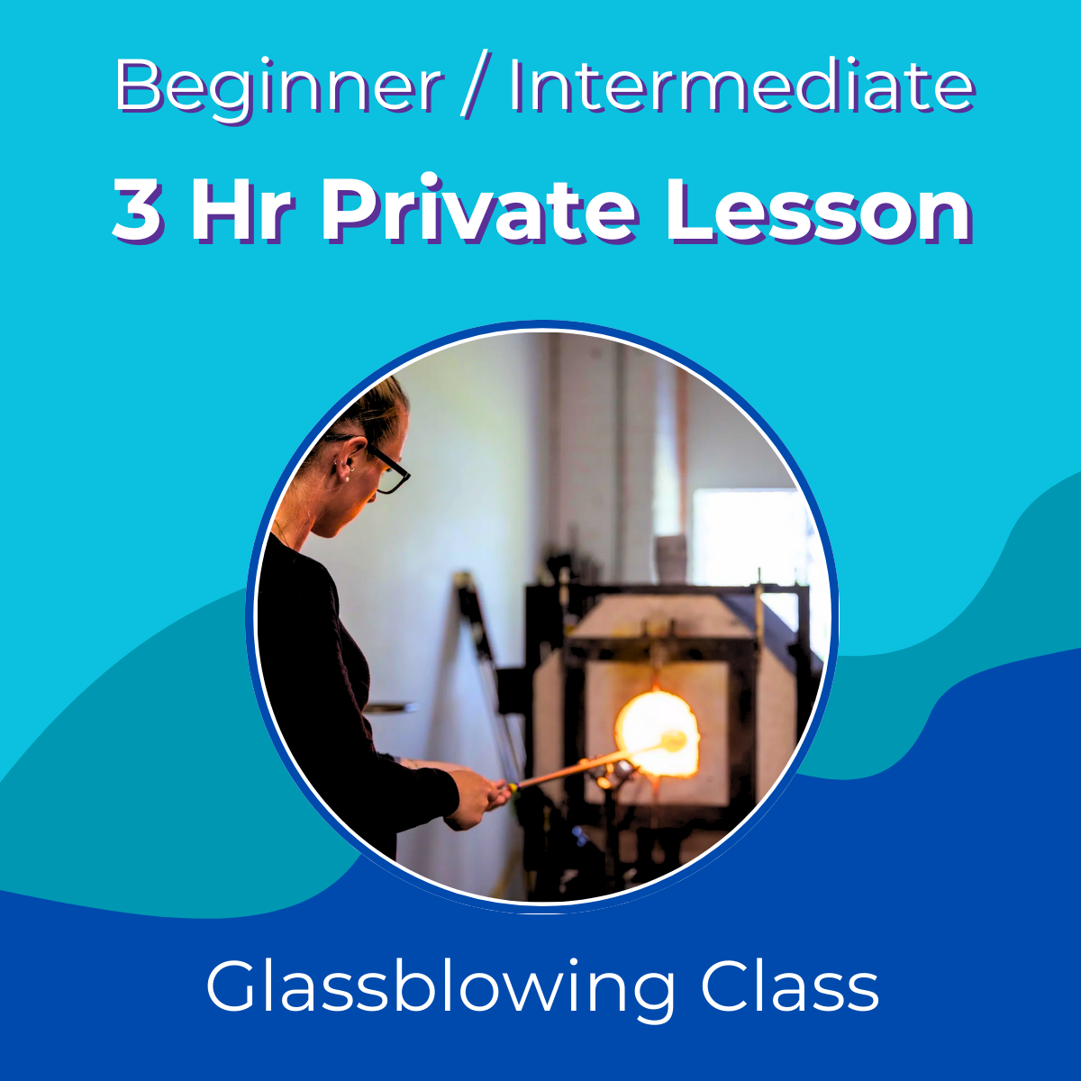 3 hr Private Glassblowing Workshop