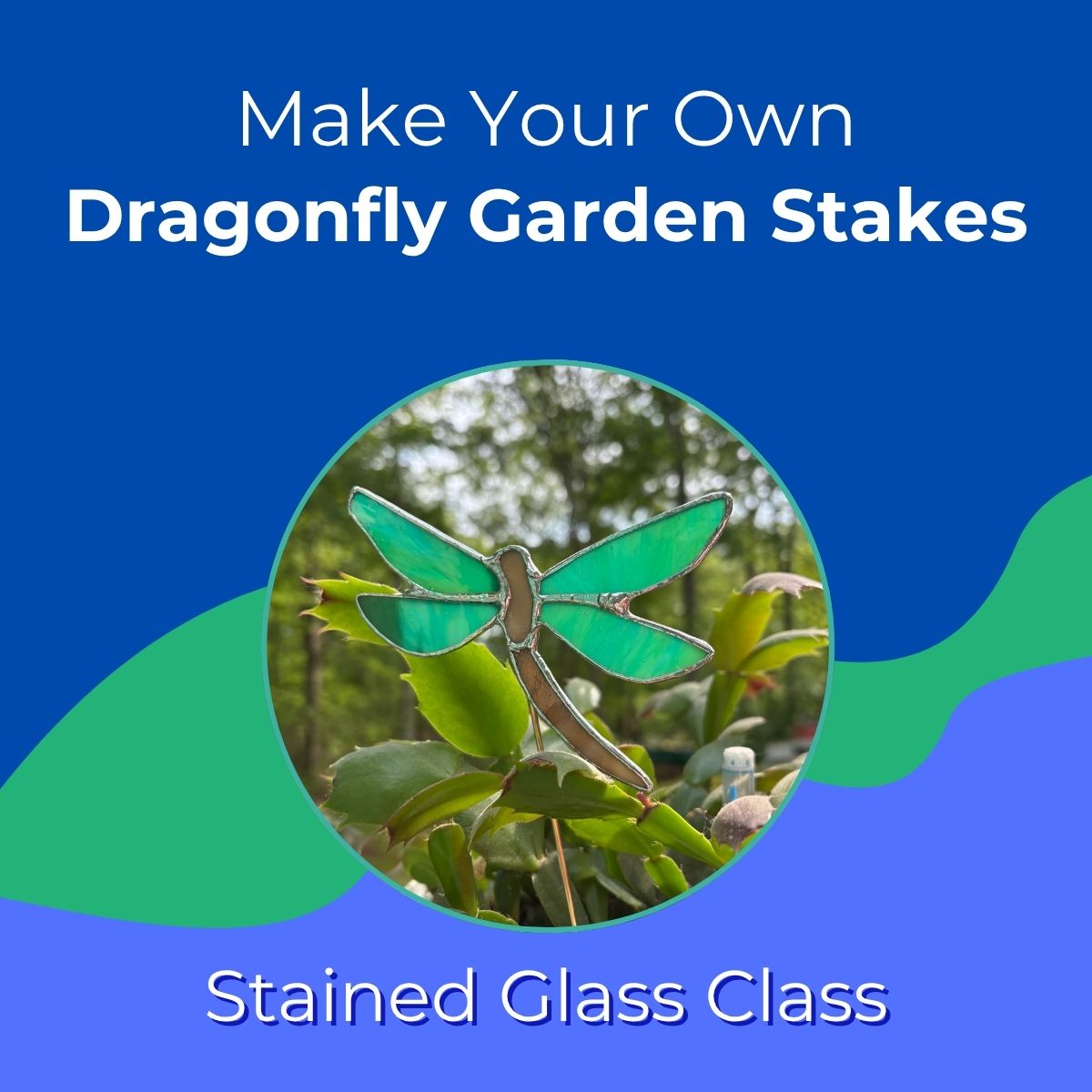 Stained Glass Dragonfly Garden Stake Class