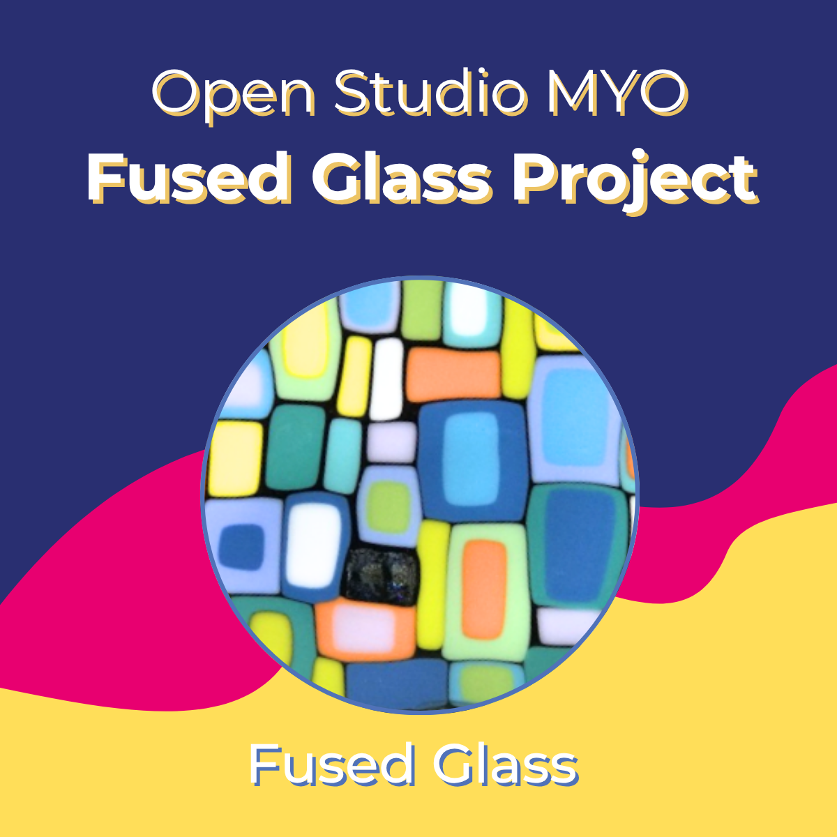 Open Studio Choose Your Own Fusing Project