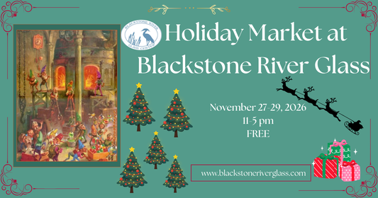 🎄 Holiday Market at Blackstone River Glass Center 🎄