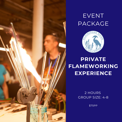 Private Flameworking Experience