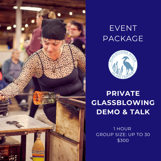 Private Glassblowing Demonstration and Talk