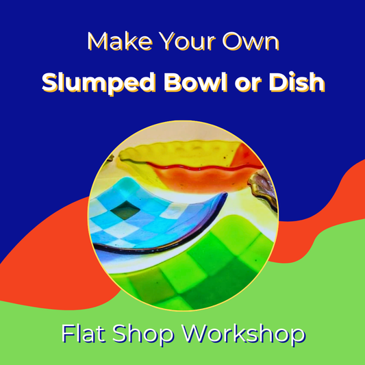 Slumped Glass Bowl / Dish Workshop